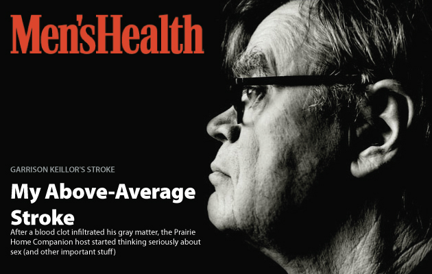 Men’s Health: Garrison Keillor’s Above-Average Stroke